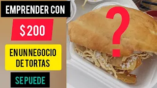 Emprender con 💲200 pesos💵💰 un negocio de tortas, se puede❓❓❓