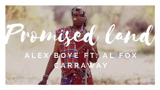 Promised Land - Alex Boye' (Ft. Al Fox Carraway)