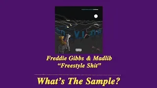 What's The Sample - Freddie Gibbs & Madlib "Freestyle Shit"