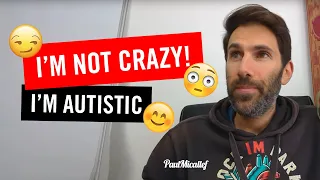 I'm NOT CRAZY! (I'm Autistic)