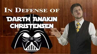 In Defense of Darth Anakin Christensen - Devil's Advocate