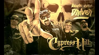 ROULE AVEC DRIVER spécial Cypress Hill. ( Rap, beuh, embrouilles, superstars...)