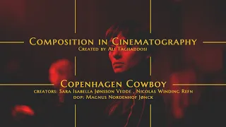 Composition in Cinematography / COPENHAGEN COWBOY