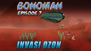 Bonoman Episode 7 - Invasi Alien Ozon - WargaNet Life