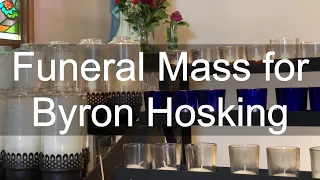 Funeral Mass for Byron Hosking