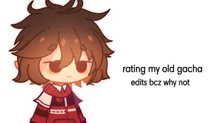 rating my old gacha edits bcz why not