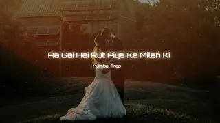 Aa Gai Hai Rut Piya Ke Milan ki Remix | Trap | Soner Karaca