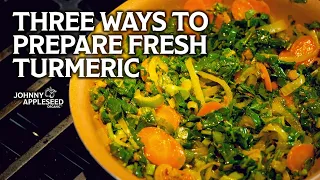 Three Ways to Prepare Fresh Turmeric | Cook with Fresh Turmeric | Johnny Appleseed Organic Village