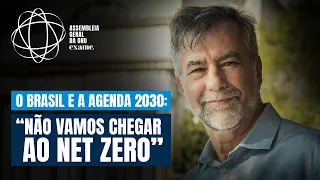 O Brasil e a Agenda 2030, parte 1: “não vamos chegar ao net zero”