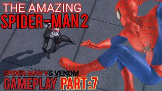 THE AMAZING SPIDER-MAN 2 ANDROID GAMEPLAY PART:7 |   SPIDER-MAN VS VENOM