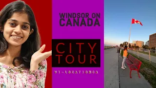 Windsor City Tour, Ontario Canada.