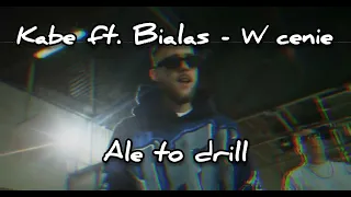 Kabe ft. Białas - W cenie ale to drill