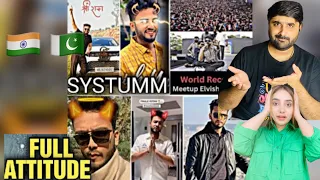 Pak reacts on ELVISH YADAV NEW ATTITUDE VIDEOS😈🔥| ELVISH YADAV ANGRY MOMENTS😡🤬| SYSTUMM🔥🇵🇰🇮🇳