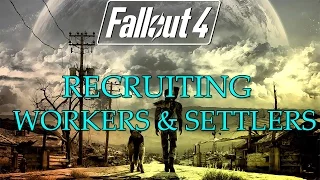 FALLOUT 4: How To Recruit Settlers and People - Recruiting for your Settlement Fallout 4 Guide