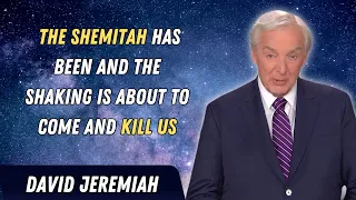 David Jeremiah Sermons 2024 - The Shemitah Has Been And The Shaking Is About To Come And Kill Us