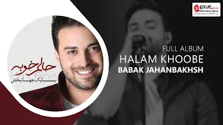 Babak Jahanbakhsh - Halam khobeh - Full Album ( بابک جهانبخش - فول آلبوم حالم خوبه )