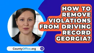 How To Remove Violations From Driving Record Georgia? - CountyOffice.org