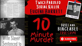 Twice Paroled Serial Killer: Eugene Barrett