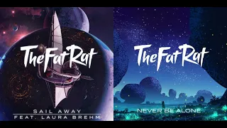 TheFatRat & Laura Brehm Mashup - Never Sail Away Alone