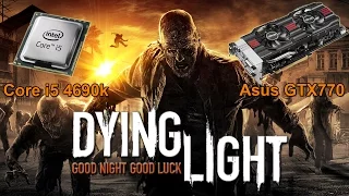 Dying Light at MAX Settings vs. nVidia GTX770 performance test