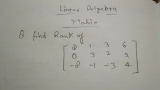 Linear algebra , find Rank of matrix , part+08 #maths