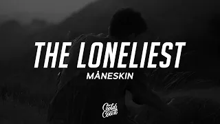 Måneskin - THE LONELIEST (Lyrics)