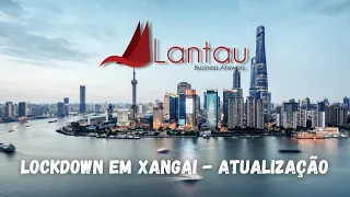 Lockdown em Xangai - Atualização 13.06.2022