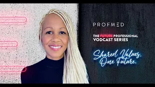 Profmed - The Future Professional - Episode 4 - Aisha Pandor