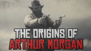 The Origins of Arthur Morgan - Red Dead Redemption 2