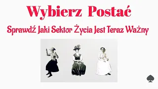 WYBIERZ POSTAĆ - Sprawdż Jaki Sektor Twego Życia Jest Teraz Ważny .