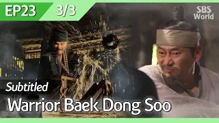 [CC/FULL] Warrior Baek Dong Soo EP23 (3/3) | 무사백동수