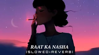 Raat Ka Nasha Lofi [slowed + reverb] Song | #officialmusicalbox ||