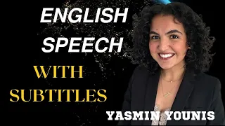 ENGLISH SPEECH WITH SUBTITLES || YASMIN YOUNIS SPEECH FOR ENGLISH LEARNERS