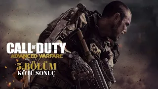 (5.Bölüm) KÖTÜ SONUÇ - Call of Duty Advanced Warfare Türkçe Altyazılı
