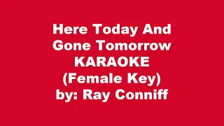 Ray Conniff Here Today And Gone Tomorrow Karaoke Female Key