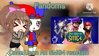 Fandoms react to Once Upon An SMG4! (Gacha reaction)