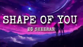Ed sheeran  - Shape Of You  (Lyrics)