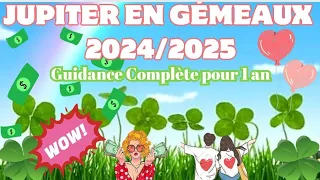 🍀♊JUPITER EN GÉMEAUX 2024/2025. 😳1H17 EXTRA COMPLÈTE POUR VOUS ♊ TOUS LES DOMAINES DÉTAILLÉS #gemini