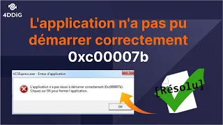 Comment corriger l'erreur 0xc00007b: l'application n'a pas réussi démarrer correctement