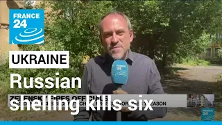Russian shelling kills six in east Ukrainian town • FRANCE 24 English