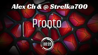 Alex Ch & @ Strelka700   Pronto