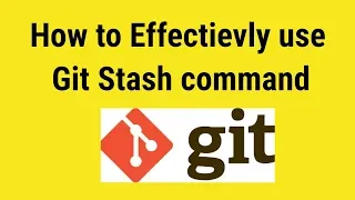 How to use Git stash commands effectively