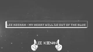 Lee Keenan - My Heart Will Go Out Of The Blue