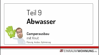 Camperselbstausbau – Teil 9: Abwasser