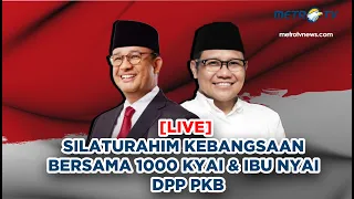 [LIVE] SILATURAHIM KEBANGSAAN BERSAMA 1000 KYAI & IBU NYAI | DPP PKB