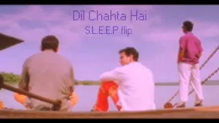 Dil Chahta Hai - Shankar Mahadevan (S.L.E.E.P flip) 🌊💙 || Bollywood Lofi || Indian Lofi Hip Hop