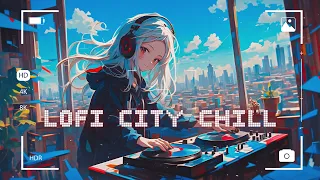 [Playlist] 🎧Lofi City Chill For Stress Relief || 4H Best Chillout Lofi Hiphop Mix 2024📀