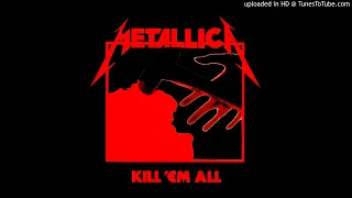 Metallica - Kill 'Em All [ALBUM EDIT] 1983