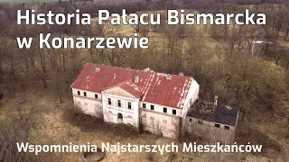 Historia Pałacu Bismarcka w Konarzewie: Wspomnienia Najstarszych Mieszkańców