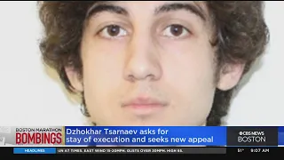 Dzhokhar Tsarnaev Asks For Stay Of Execution And Seeks New Appeal